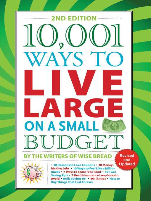 Title details for 10,001 Ways to Live Large on a Small Budget by The Writers of Wise Bread - Available
